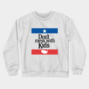 Don't Mess With Kids Crewneck Sweatshirt